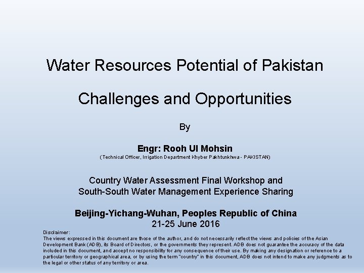 Water Resources Potential of Pakistan Challenges and Opportunities By Engr: Rooh Ul Mohsin (Technical Water Resources Potential of Pakistan Challenges and Opportunities By Engr: Rooh Ul Mohsin (Technical