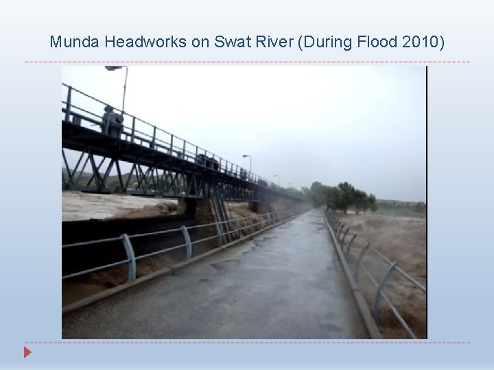 Munda Headworks on Swat River (During Flood 2010) Munda Headworks on Swat River (During Flood 2010)