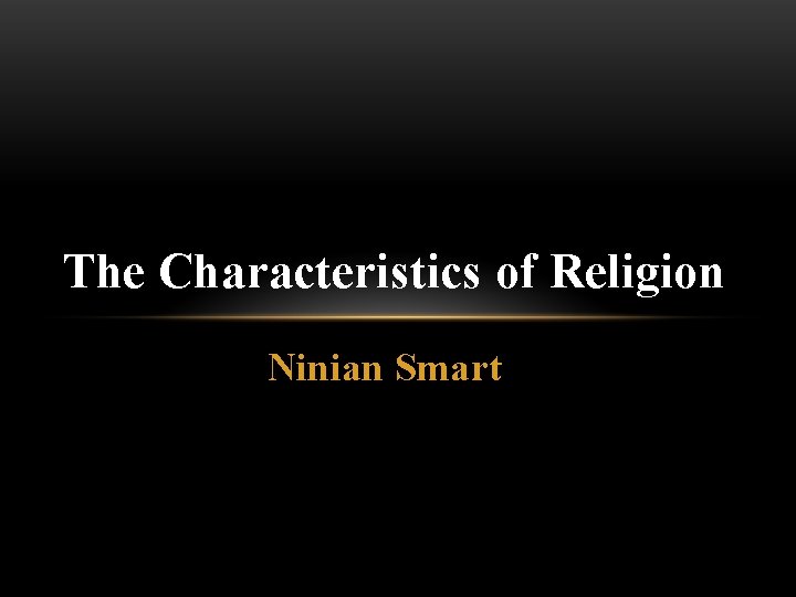 The Characteristics of Religion Ninian Smart 