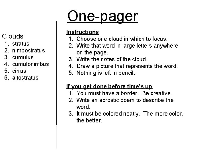 One-pager Clouds 1. 2. 3. 4. 5. 6. stratus nimbostratus cumulonimbus cirrus altostratus Instructions