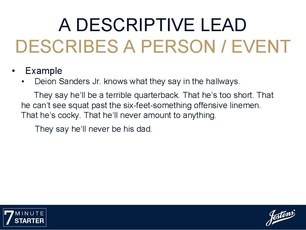 A DESCRIPTIVE LEAD DESCRIBES A PERSON / EVENT • Example • Deion Sanders Jr.