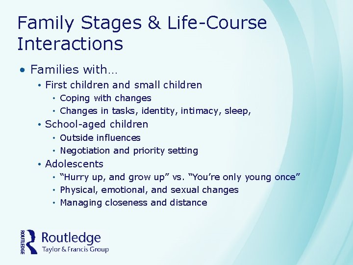 Family Stages & Life-Course Interactions • Families with… • First children and small children