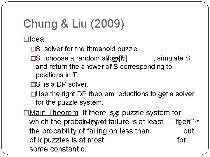 Chung & Liu (2009) �Idea: �S: solver for the threshold puzzle. �S’: choose a