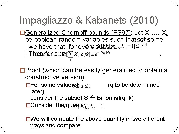 Impagliazzo & Kabanets (2010) �Generalized Chernoff bounds [PS 97]: Let X 1, …, Xk