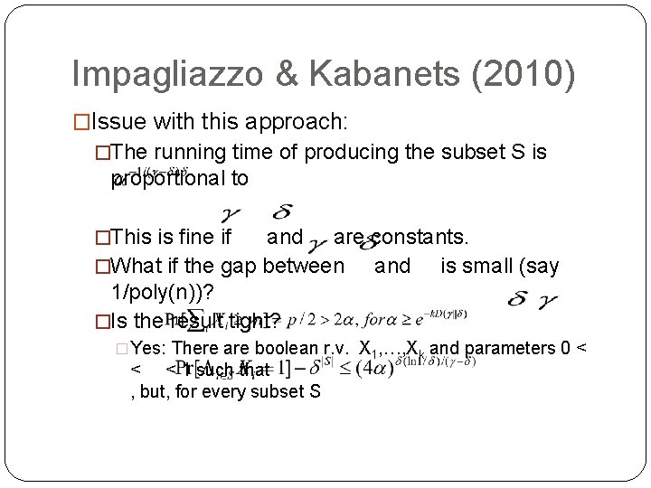 Impagliazzo & Kabanets (2010) �Issue with this approach: �The running time of producing the
