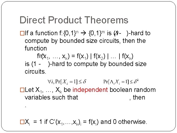 Direct Product Theorems �If a function f: {0, 1}n {0, 1}m is (1 -