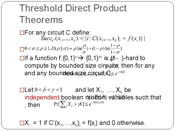 Threshold Direct Product Theorems �For any circuit C define: � �If a function f: