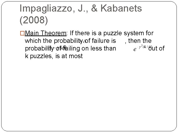 Impagliazzo, J. , & Kabanets (2008) �Main Theorem: If there is a puzzle system