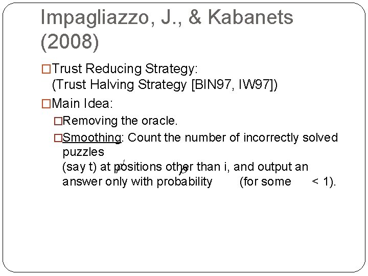 Impagliazzo, J. , & Kabanets (2008) �Trust Reducing Strategy: (Trust Halving Strategy [BIN 97,