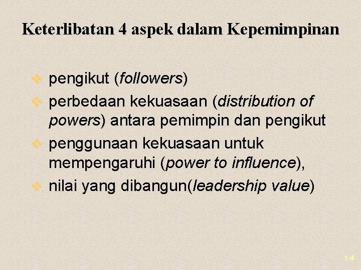 Keterlibatan 4 aspek dalam Kepemimpinan v pengikut (followers) v perbedaan kekuasaan (distribution of powers)