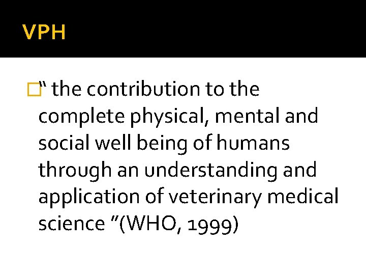 VPH �“ the contribution to the complete physical, mental and social well being of VPH �“ the contribution to the complete physical, mental and social well being of