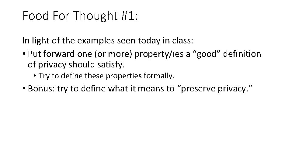 Food For Thought #1: In light of the examples seen today in class: •