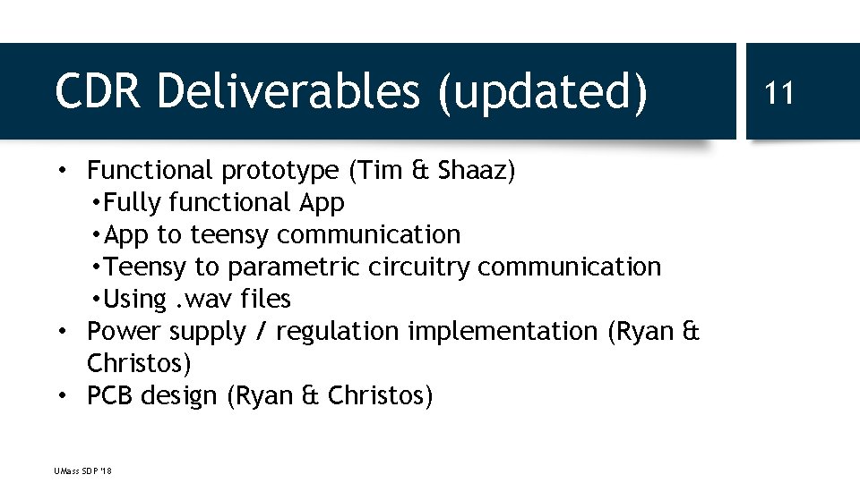 CDR Deliverables (updated) • Functional prototype (Tim & Shaaz) • Fully functional App •