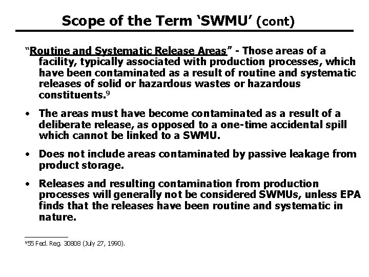 Scope of the Term ‘SWMU’ (cont) “Routine and Systematic Release Areas” - Those areas Scope of the Term ‘SWMU’ (cont) “Routine and Systematic Release Areas” - Those areas
