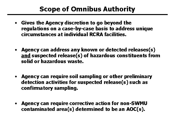 Scope of Omnibus Authority • Gives the Agency discretion to go beyond the regulations Scope of Omnibus Authority • Gives the Agency discretion to go beyond the regulations
