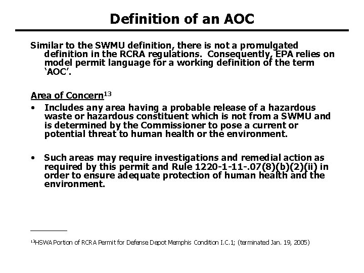 Definition of an AOC Similar to the SWMU definition, there is not a promulgated Definition of an AOC Similar to the SWMU definition, there is not a promulgated