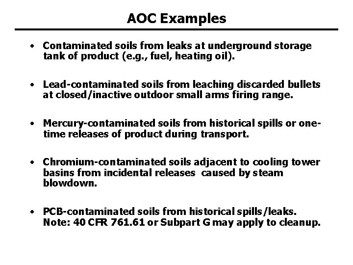 AOC Examples • Contaminated soils from leaks at underground storage tank of product (e. AOC Examples • Contaminated soils from leaks at underground storage tank of product (e.