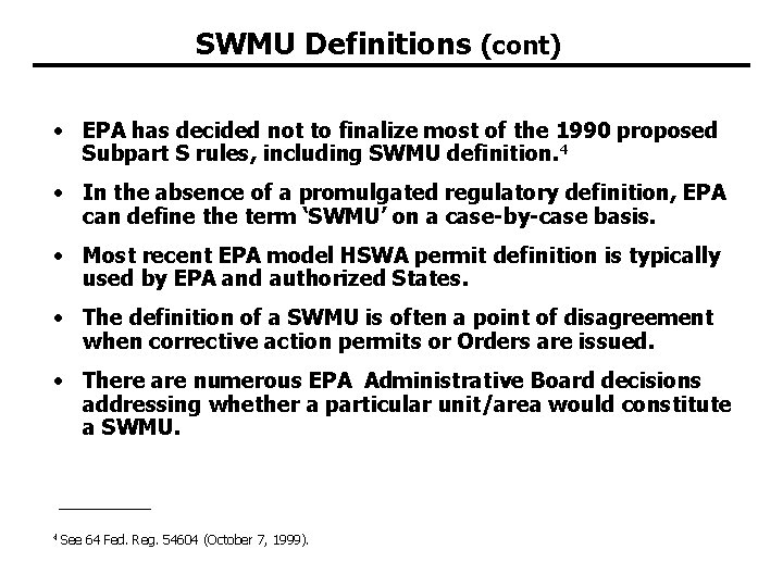 SWMU Definitions (cont) • EPA has decided not to finalize most of the 1990 SWMU Definitions (cont) • EPA has decided not to finalize most of the 1990