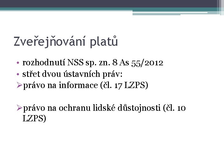 Zveřejňování platů • rozhodnutí NSS sp. zn. 8 As 55/2012 • střet dvou ústavních