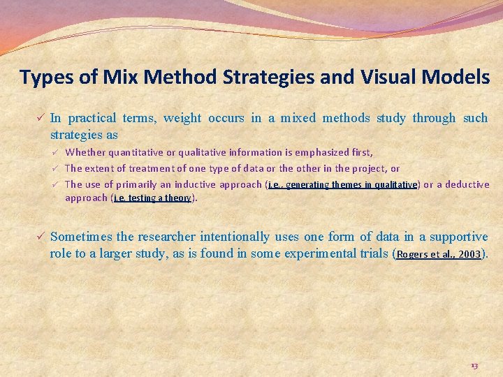 Types of Mix Method Strategies and Visual Models ü In practical terms, weight occurs