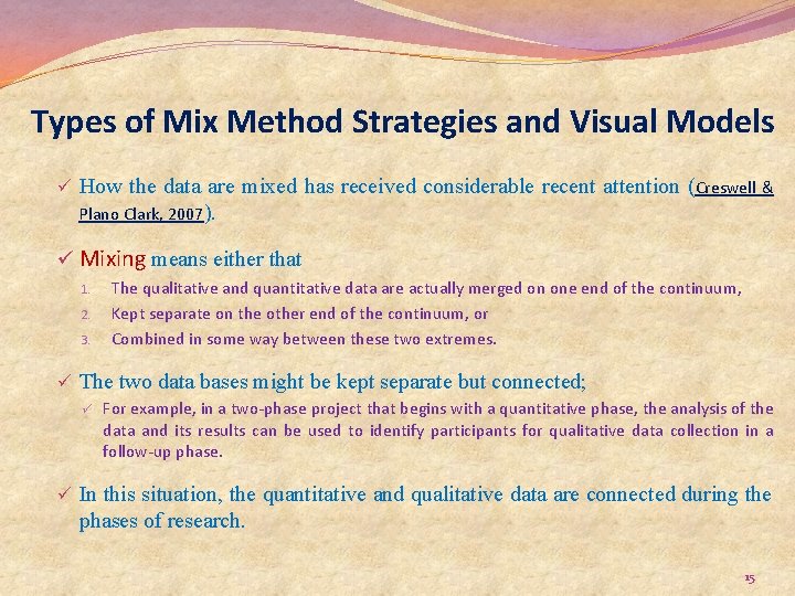 Types of Mix Method Strategies and Visual Models ü How the data are mixed