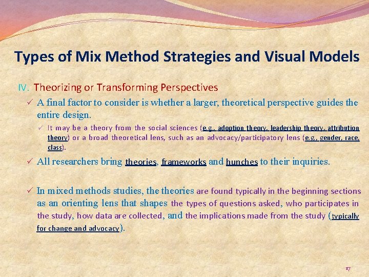 Types of Mix Method Strategies and Visual Models IV. Theorizing or Transforming Perspectives ü