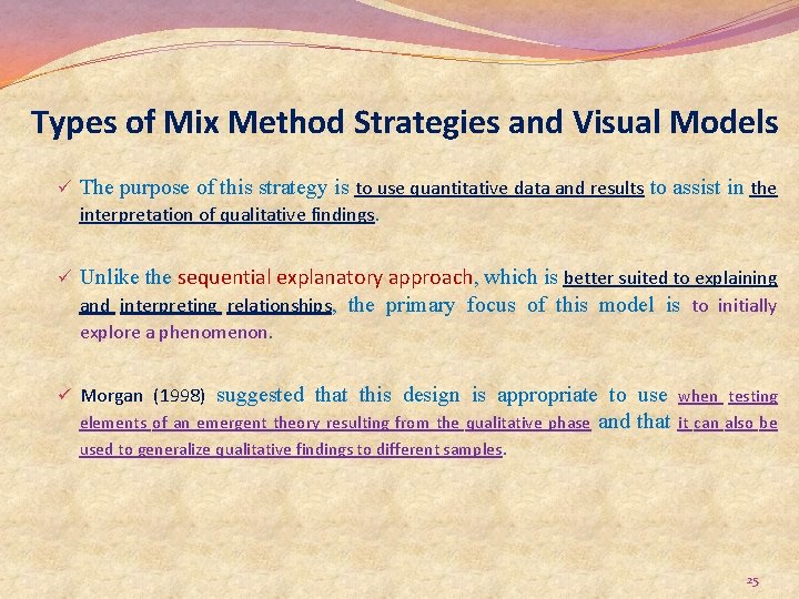 Types of Mix Method Strategies and Visual Models ü The purpose of this strategy