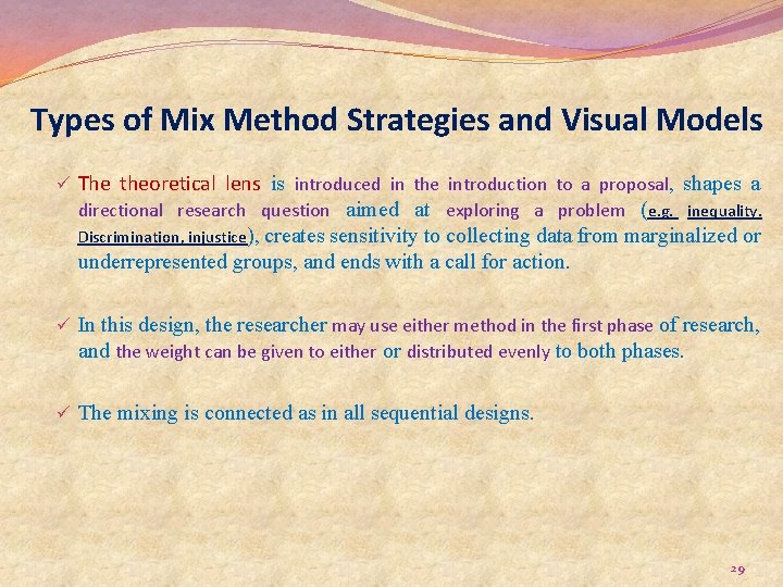 Types of Mix Method Strategies and Visual Models ü The theoretical lens is introduced