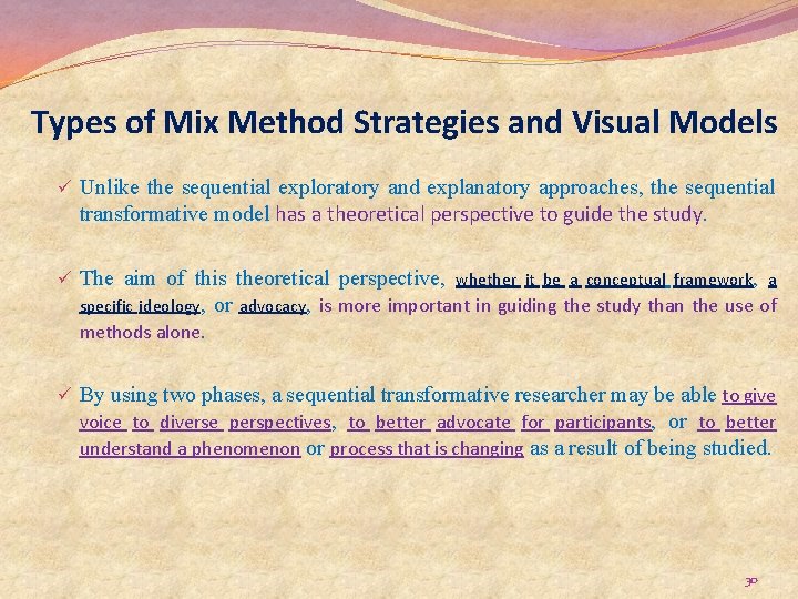 Types of Mix Method Strategies and Visual Models ü Unlike the sequential exploratory and