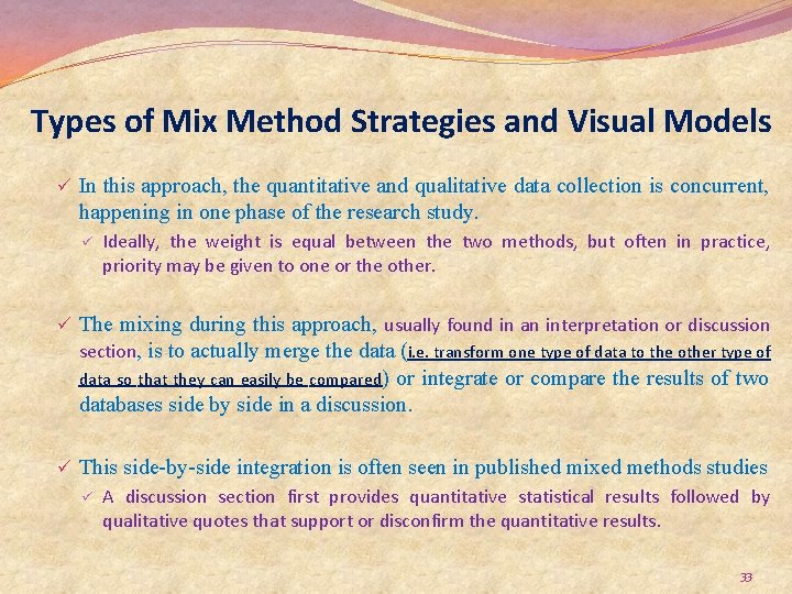 Types of Mix Method Strategies and Visual Models ü In this approach, the quantitative