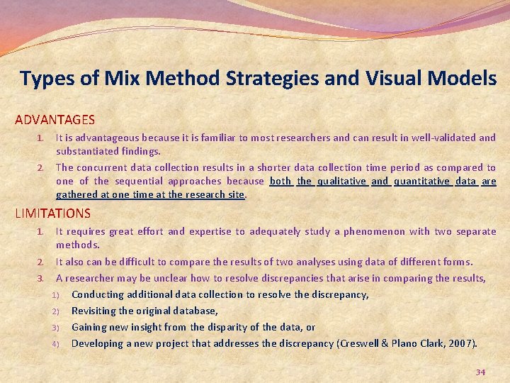 Types of Mix Method Strategies and Visual Models ADVANTAGES 1. 2. It is advantageous