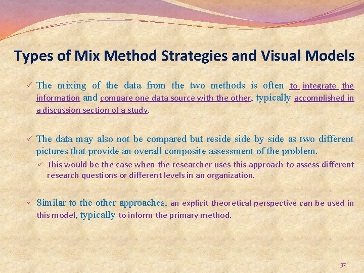 Types of Mix Method Strategies and Visual Models ü The mixing of the data