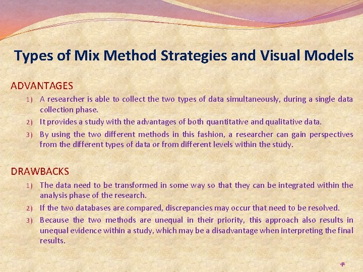 Types of Mix Method Strategies and Visual Models ADVANTAGES 1) A researcher is able