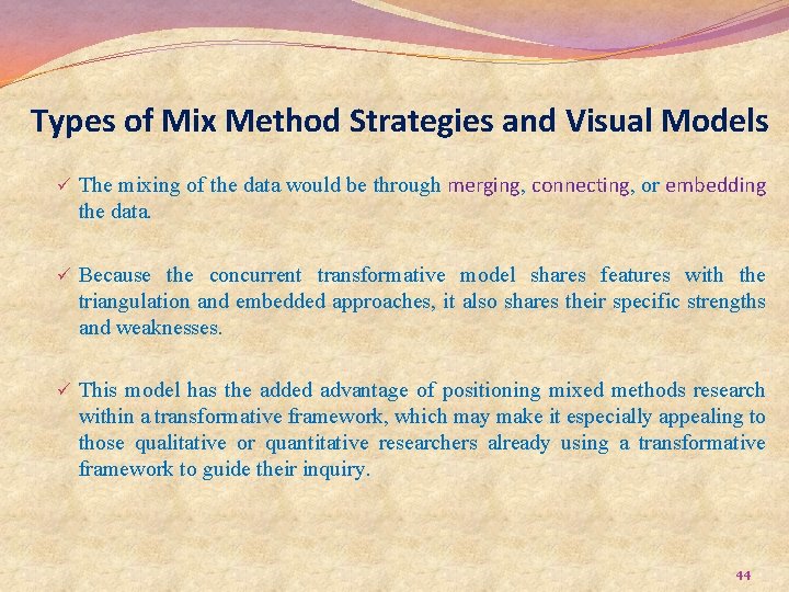 Types of Mix Method Strategies and Visual Models ü The mixing of the data