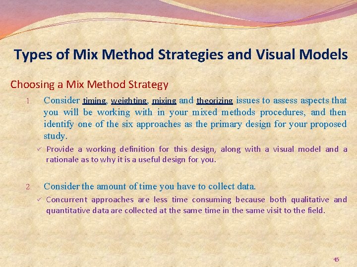 Types of Mix Method Strategies and Visual Models Choosing a Mix Method Strategy Consider