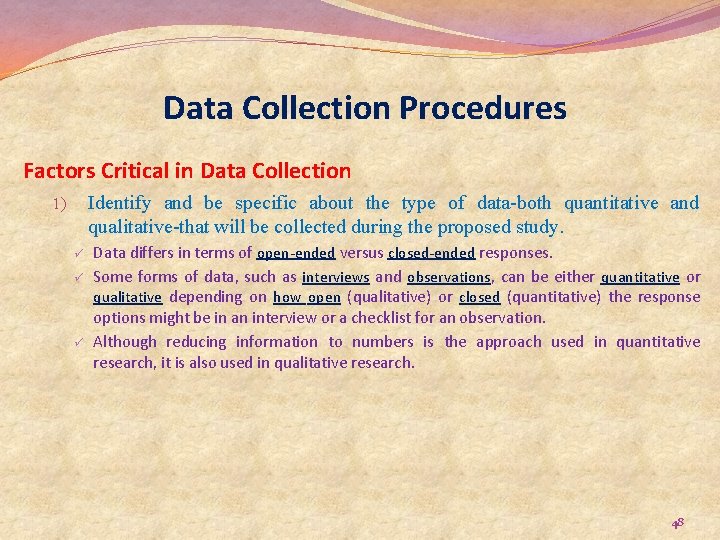 Data Collection Procedures Factors Critical in Data Collection Identify and be specific about the