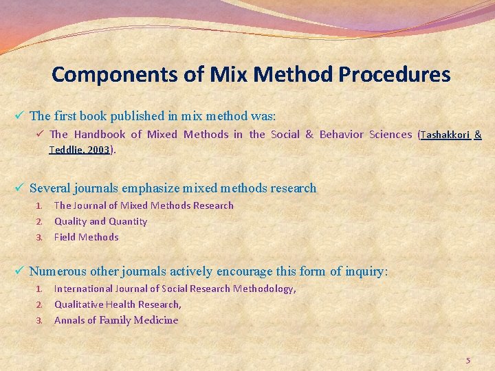 Components of Mix Method Procedures ü The first book published in mix method was:
