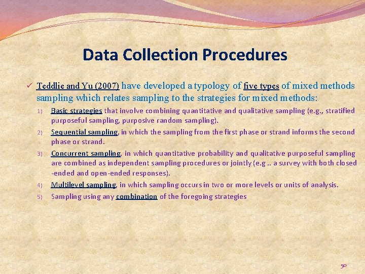 Data Collection Procedures have developed a typology of five types of mixed methods sampling