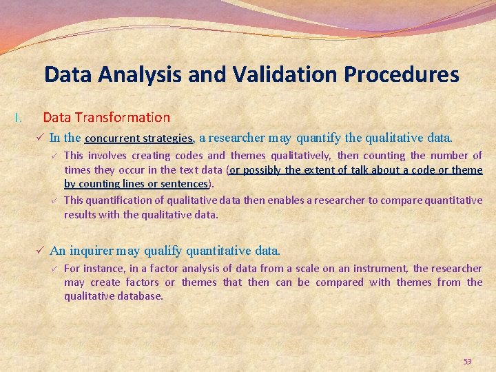 Data Analysis and Validation Procedures I. Data Transformation ü In the concurrent strategies, a