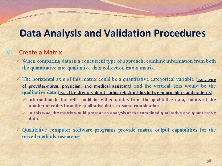 Data Analysis and Validation Procedures VI. Create a Matrix ü When comparing data in