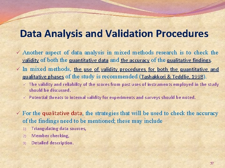 Data Analysis and Validation Procedures ü Another aspect of data analysis in mixed methods