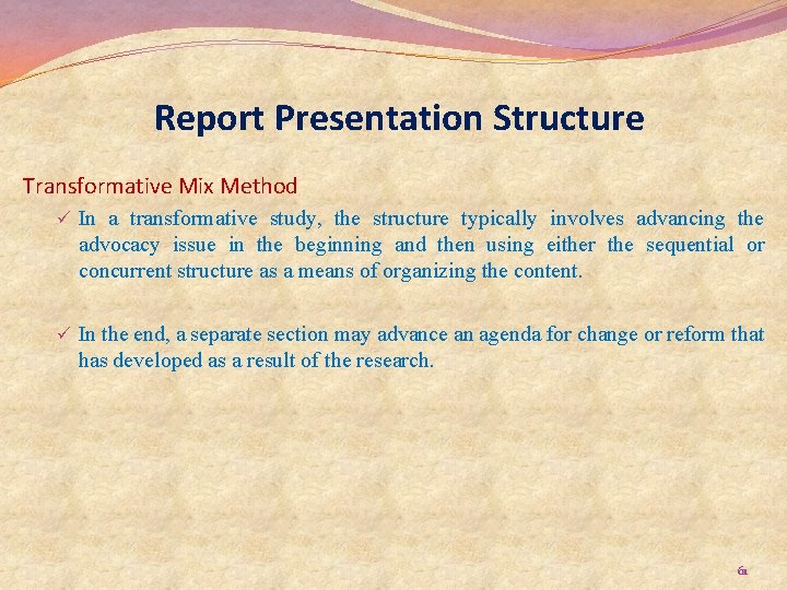 Report Presentation Structure Transformative Mix Method ü In a transformative study, the structure typically