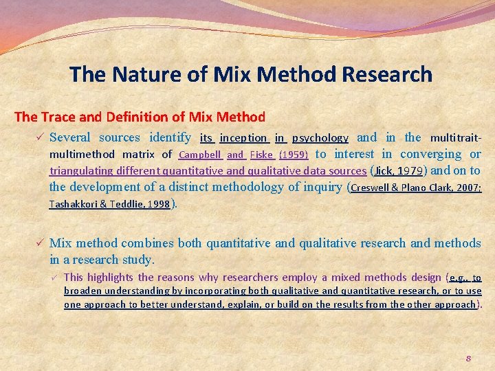 The Nature of Mix Method Research The Trace and Definition of Mix Method ü