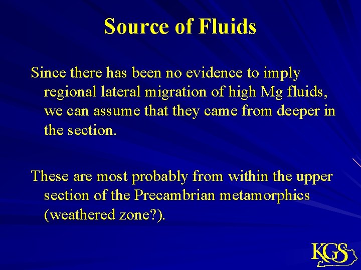 Source of Fluids Since there has been no evidence to imply regional lateral migration