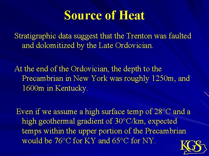 Source of Heat Stratigraphic data suggest that the Trenton was faulted and dolomitized by