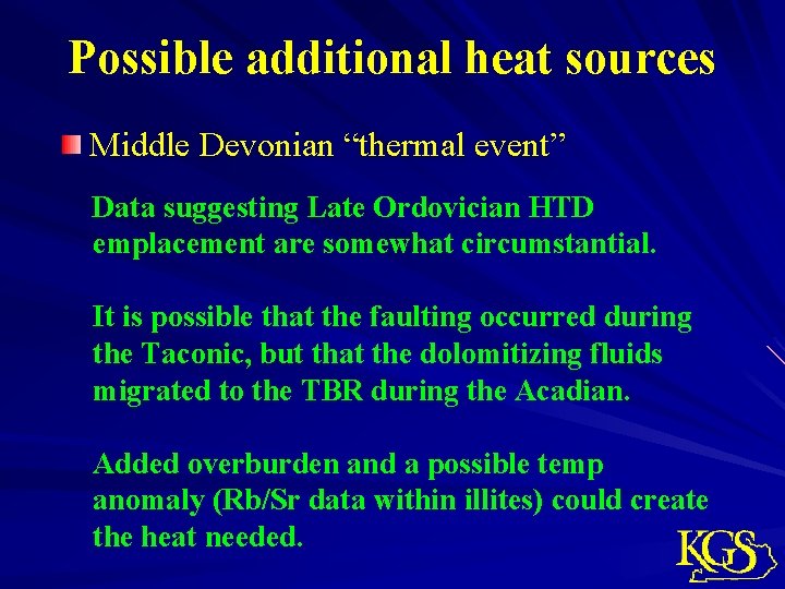 Possible additional heat sources Middle Devonian “thermal event” Data suggesting Late Ordovician HTD emplacement