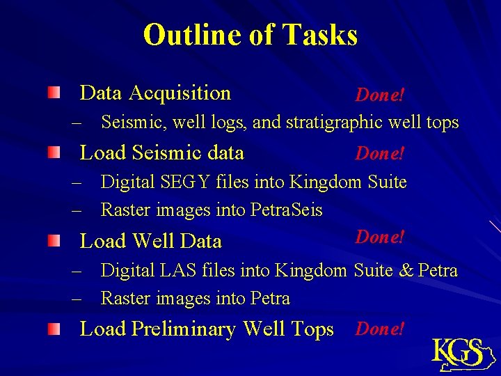 Outline of Tasks Data Acquisition Done! – Seismic, well logs, and stratigraphic well tops