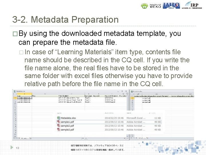 3 -2. Metadata Preparation � By using the downloaded metadata template, you can prepare