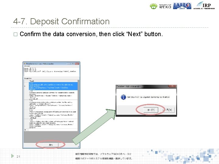 4 -7. Deposit Confirmation � Confirm the data conversion, then click “Next” button. 21