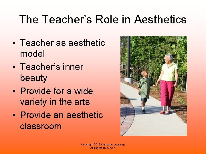 The Teacher’s Role in Aesthetics • Teacher as aesthetic model • Teacher’s inner beauty The Teacher’s Role in Aesthetics • Teacher as aesthetic model • Teacher’s inner beauty